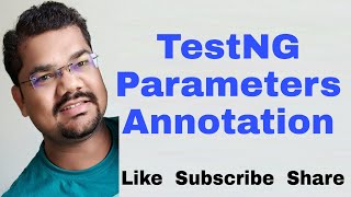 TestNG Parameters Annotation | Parameterizing from TestNG xml file | TestNG Parameterization