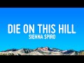 SIENNA SPIRO - Die On This Hill (Lyrics)