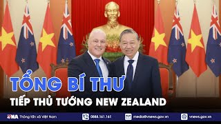 Tổng Bí thư Tô Lâm tiếp Thủ tướng New Zealand - VNA