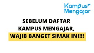 SIMAK INI DULU SEBELUM DAFTAR KAMPUS MENGAJAR!!!