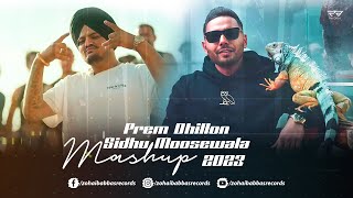 Prem Dhillon Mashup ft. Sidhu Moose Wala - Latest Punjabi Songs 2023