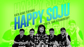 KATAKAMI TENTANG HAPPY SOJU VARIAN MANGO, PEACH, DAN STRAWBERRY - LEMBUT DI MULUT NENDANG DI KEPALA