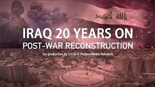 Watch: Iraq 20 years on: post-war reconstruction