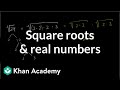 Square roots and real numbers | Pre-Algebra | Khan Academy