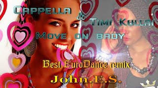 Cappella \u0026 Timi Kullai - Move on baby ( John.E.S remix )