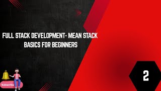 FULL STACK DEVELOPMENT - MEAN STACK BASIC FOR BEGINNERS -EPISODE 2
