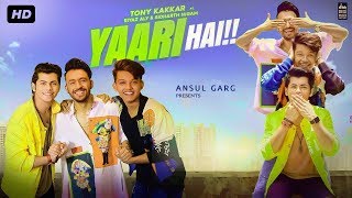 Yaari hai  - Tony Kakkar Official Video | Yaari Hai Tony Kakkar Full Video | #Yaarihai
