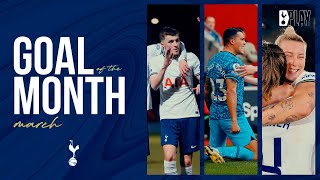 MARCH GOAL OF THE MONTH | ft. Heung-Min Son, Harry Kane & Bethany England