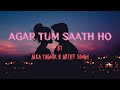 AGAR  TUM SAATH HO || LYRICAL SONG || TAMASHA ||LOVE SONG || HEART TOUCHIN