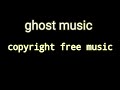 GHOST MUSIC || COPYRIGHT FREE MUSIC #music #trending @Nocopiright