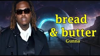 Gunna -  bread & butter (Lyrics)