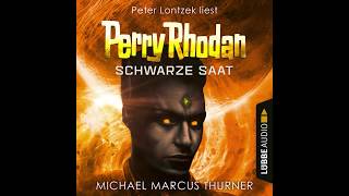 PERRY RHODAN - SCHWARZE SAAT von Michael Marcus Thurner | Hörbuch | Peter Lontzek | Lübbe Audio