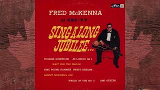 Fred McKenna - What Can I Do Without You