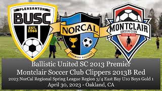 2023 NorCal Spring League U10B Gold - Montclair SC Clippers 13B Red vs BUSC 2013 Premier - 4/30/2023