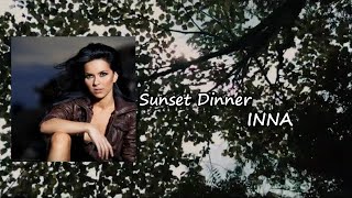 INNA - Sunset Dinner Lyrics
