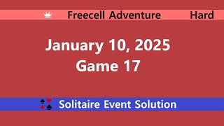 FreeCell Adventure Game #17 | January 10, 2025 Event | Hard