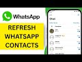 How to Refresh WhatsApp Contacts | 2025