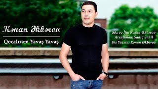 Kenan Akberov - Qocaliram Yavas Yavas (Şeir) Yeni