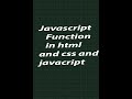 #1 How to Use JavaScript Function in Html and CSS and JavaScript #html #css #javascript #shorts