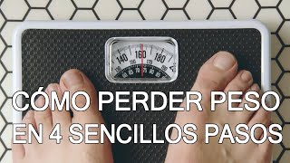 Cómo perder peso en 4 sencillos pasos. (Sub. Español)