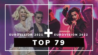 TOP 79 | EUROVISION 2021 + EUROVISION 2022