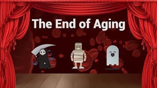 The End of Aging (Winner of the International Longevity Film Competition 2018)