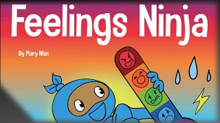 📕Kids Book Read Aloud: Feelings Ninja: A Social, Emotions and Feelings - Sad, Anger, Anxiety