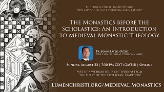 The Monastics Before the Scholastics: An Introduction to Medieval Monastic Theology