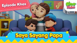 Episode Khas - Saya Sayang Papa | Omar \u0026 Hana | Babak Menarik