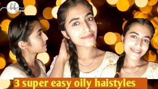 3 ಸುಲಭ ವಿಧಾನದ ಕೇಶಾಲಂಕಾರಗಳು | 3 super easy and quick oily haistyles|kannada