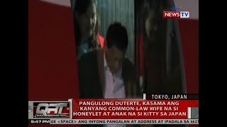 QRT: Pres. Duterte, kasama ang kanyang common-law wife na si Honeylet at anak na si Kitty sa Japan