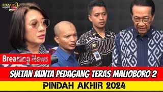 KAGET ‼️Sultan Minta Pedagang Teras Malioboro 2 Mulai Pindah Akhir 2024