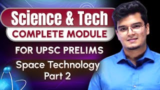 Science & Technology - Class 9 | Space Technology Part 2 by Dr. Shivin Chaudhary || UPSC CSE 2024