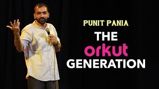 The Orkut Generation | Stand-up Comedy by Punit Pania