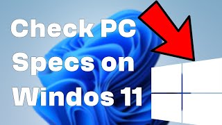 How to Check PC Specs on Windows 11 / Check System Information