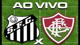 Santos X Fluminense AO VIVO EM HD