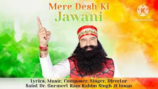 Mere Desh Ki Jawani__saint Dr. MSG Insan _ desh bhakti song__ latest Hindi song 2024#saintmsg