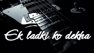 Ek Ladki ko Dekha toh Aisa laga :- LYRICAL | Short Lyrics song |@rishicreationsofficial