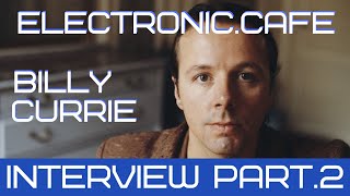 BILLY CURRIE Interview (Part.2) Ultravox, Visage, Tubeway Army, Synth Legend #80ssynth #80snewwave