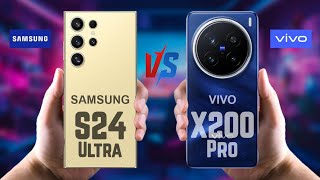 Samsung S24 Ultra vs Vivo X200 Pro