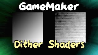 Dithering Shaders in GameMaker