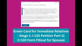 Green Card for Immediate Relatives - Stage 1: I-130 Petition Part 11 (I-130A Form for Spouse)