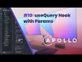 #10 useQuery Hook with Parameters- Fullstack GraphQL + React Tutorial