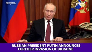 Russian President Putin announces further invasion of Ukraine and delivers warning