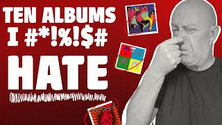 TEN ALBUMS I #*!%!$ HATE! (What a List of Stinkers)