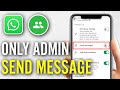 How to Allow Only Admin to Send Messages in a WhatsApp Group