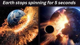 Earth Stops Spinning for 5 Seconds :Devastating Consequences | The YT University