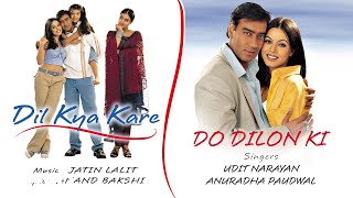 Do Dilon Ki Best Audio Song - Dil Kya Kare|Ajay Devgan|Kajol|Udit Narayan|Jatin-Lalit