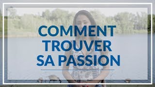 Comment Trouver Sa Passion