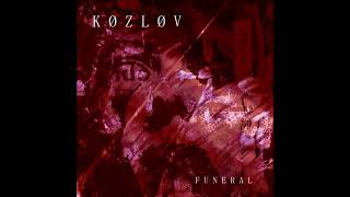 K Ø Z L Ø V  - Funeral (Original Mix)